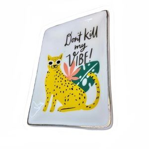 Don’t Kill My Vibe Jewelry Dish
